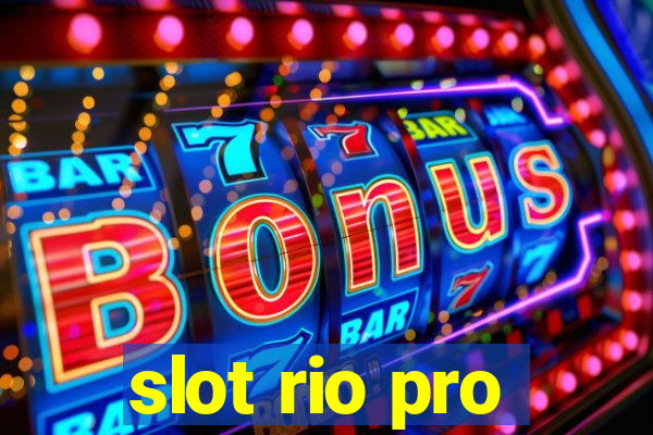 slot rio pro